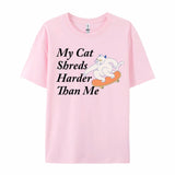 My Cat Shreds Harder T-Shirt